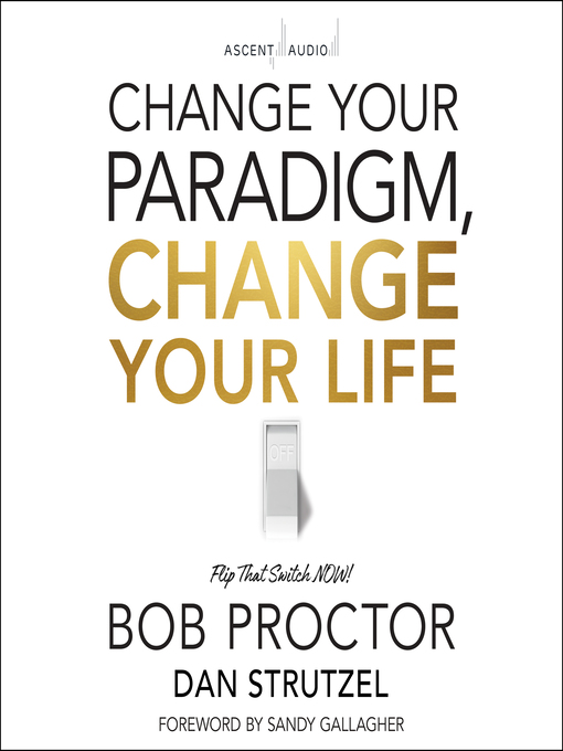 Title details for Change Your Paradigm, Change Your Life by Bob Proctor - Available